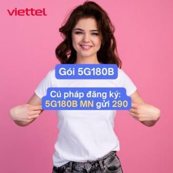 5G180B Viettel có tốt không? Ưu đãi, cách kích hoạt và lưu ý dùng