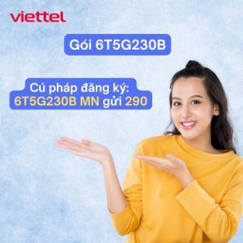 Gói 6T5G230B Viettel là gì Ưu đãi data 5G dài hạn 6 tháng