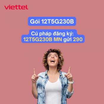 Gói 12T5G230B Viettel là gì Ưu đãi data 5G dùng suốt 12 tháng