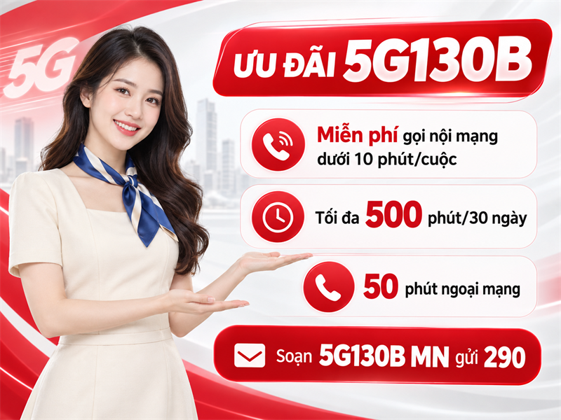 Ưu đãi gọi thoại và cú pháp đăng ký 5G130B MN gửi 290