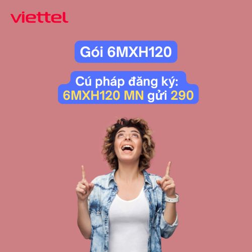 Gói cước 6MXH120 Viettel
